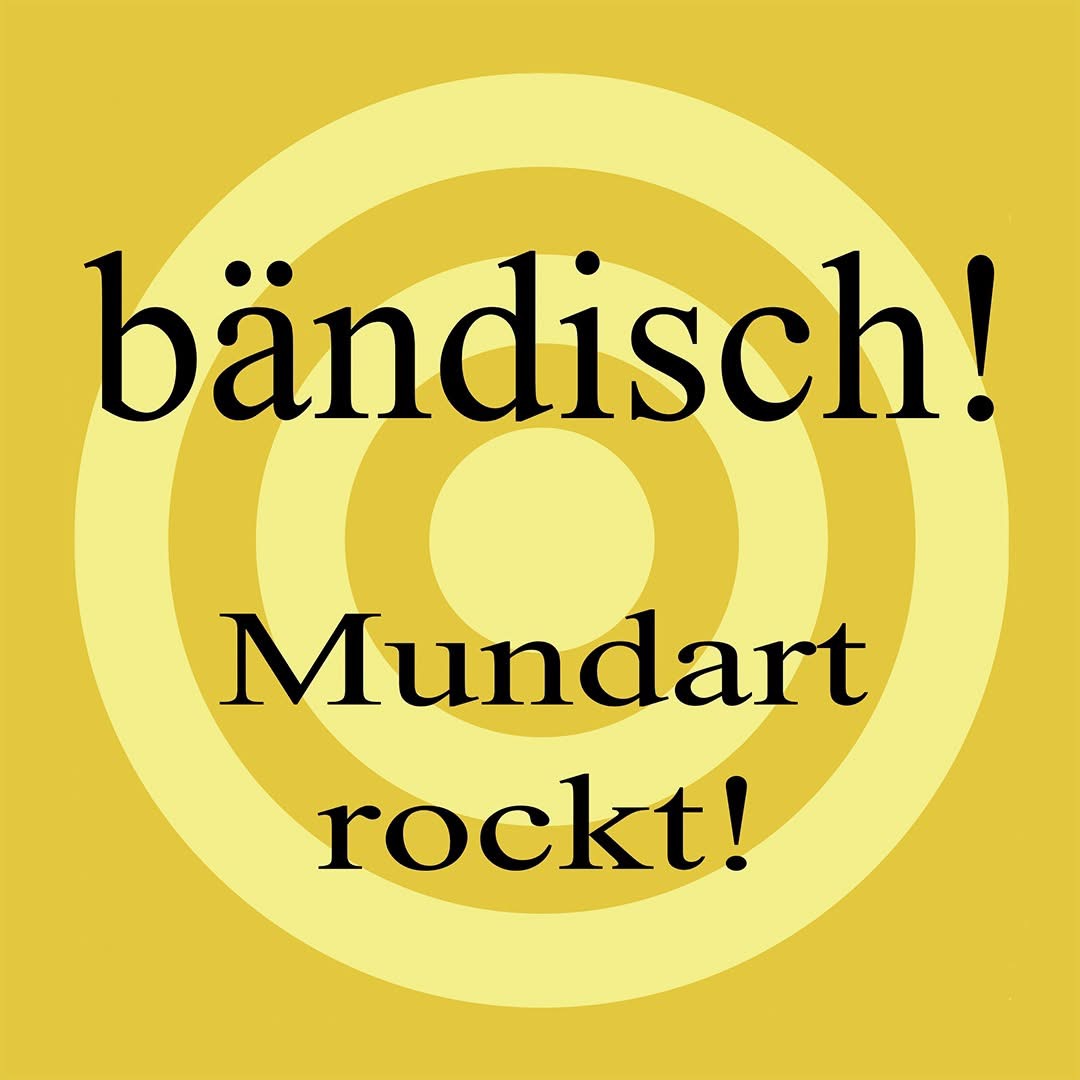 BÄNDISCH – Mundart rockt